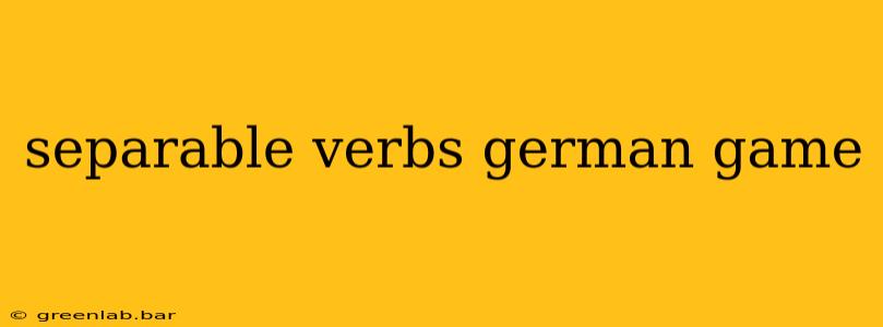 separable verbs german game