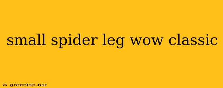 small spider leg wow classic