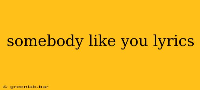 somebody like you lyrics