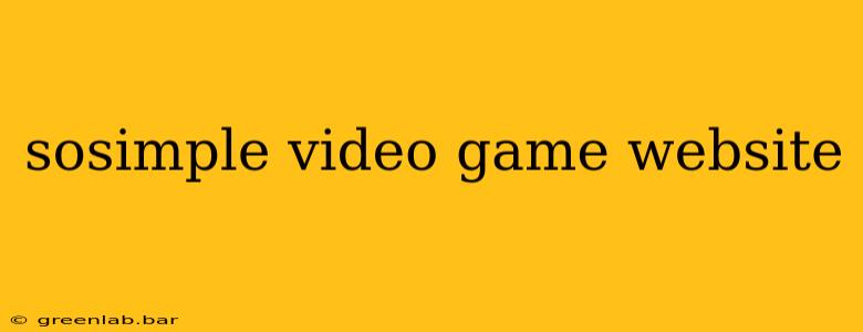 sosimple video game website