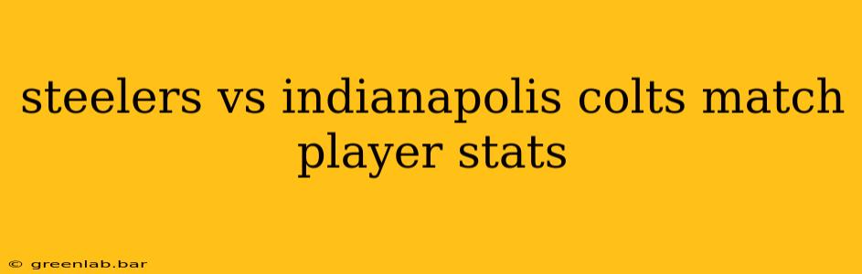 steelers vs indianapolis colts match player stats