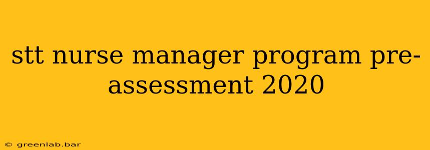 stt nurse manager program pre-assessment 2020