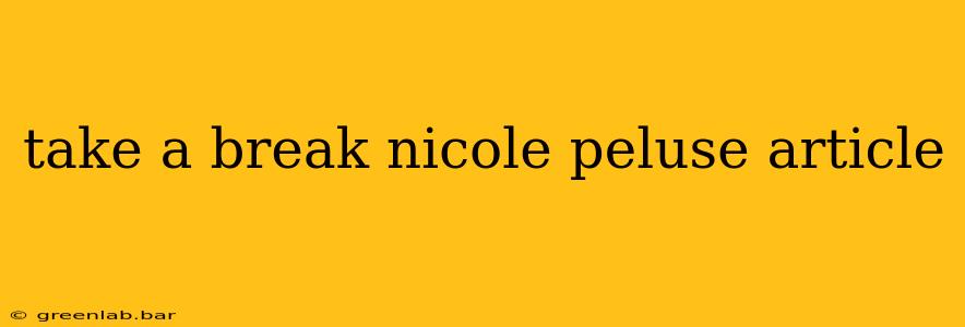 take a break nicole peluse article