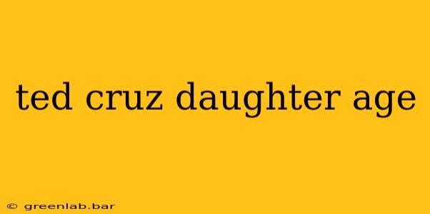 ted cruz daughter age