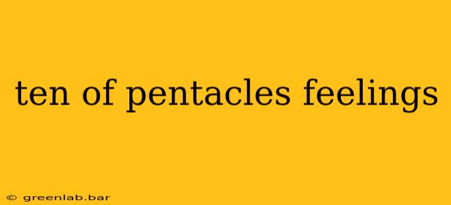 ten of pentacles feelings