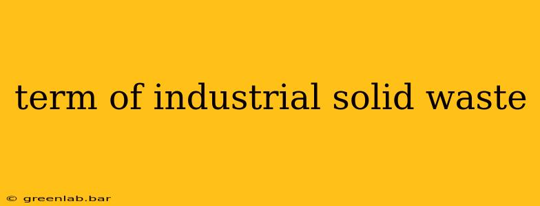 term of industrial solid waste