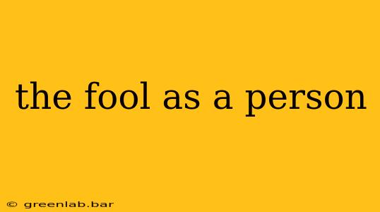 the fool as a person