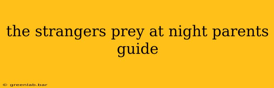 the strangers prey at night parents guide