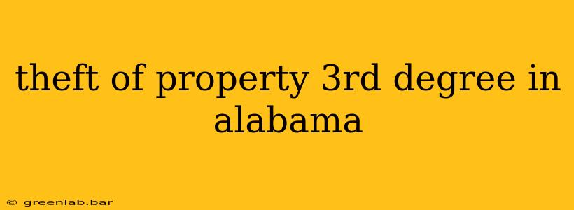 theft of property 3rd degree in alabama