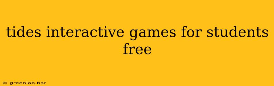 tides interactive games for students free