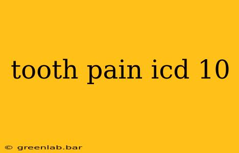 tooth pain icd 10