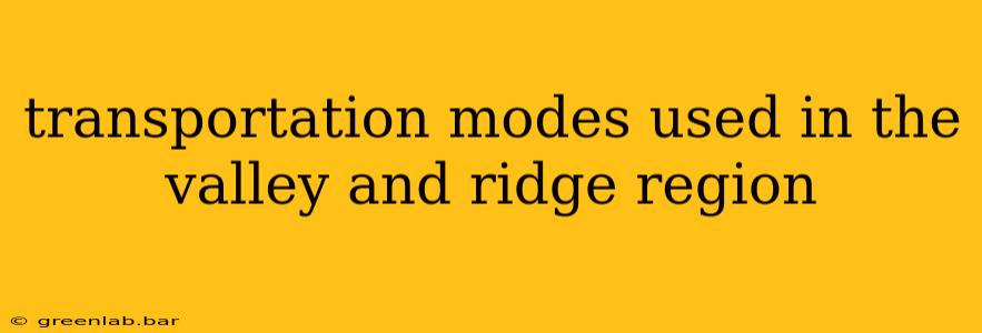 transportation modes used in the valley and ridge region