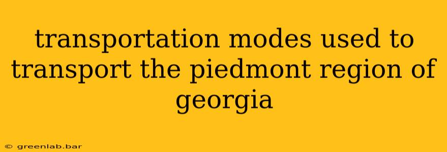 transportation modes used to transport the piedmont region of georgia