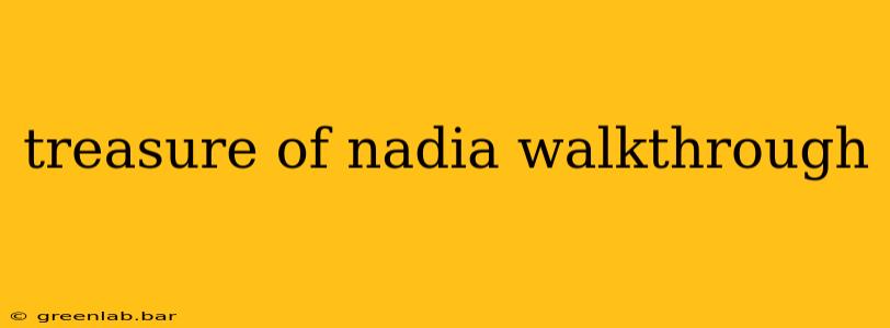 treasure of nadia walkthrough