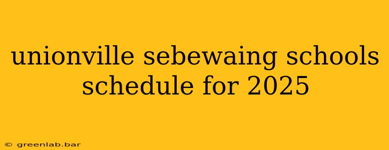 unionville sebewaing schools schedule for 2025