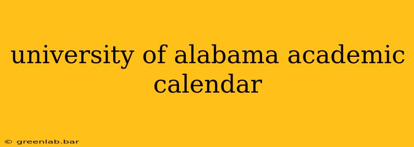 university of alabama academic calendar