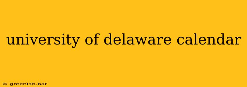 university of delaware calendar