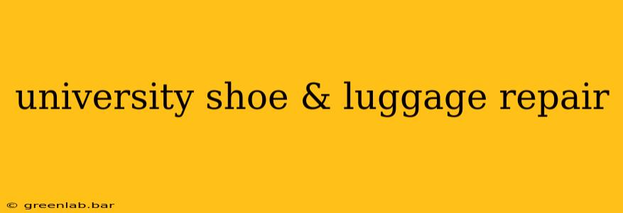 university shoe & luggage repair