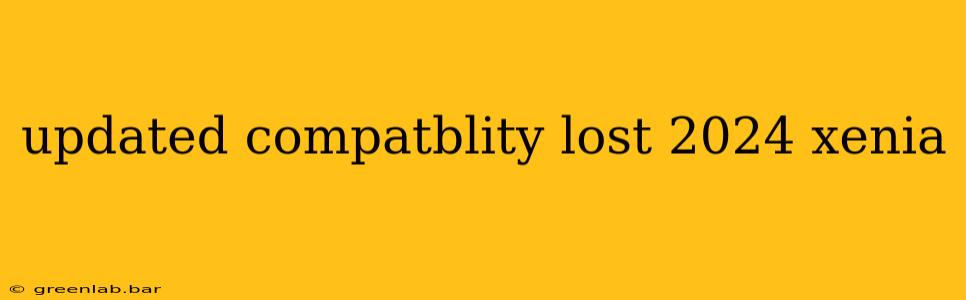 updated compatblity lost 2024 xenia