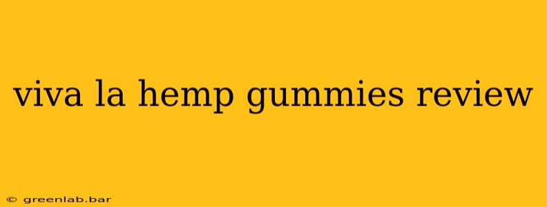 viva la hemp gummies review