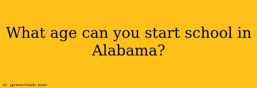 What age can you start school in Alabama?