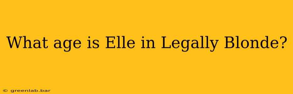 What age is Elle in Legally Blonde?