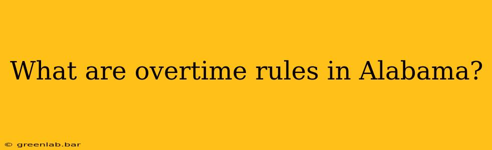 What are overtime rules in Alabama?