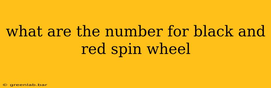 what are the number for black and red spin wheel