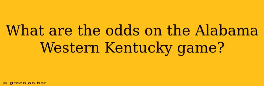 What are the odds on the Alabama Western Kentucky game?