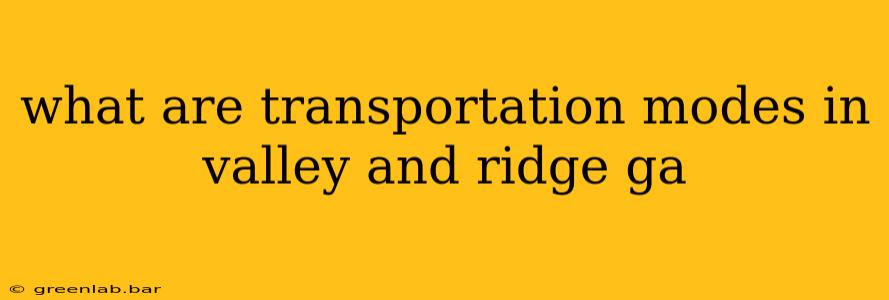 what are transportation modes in valley and ridge ga