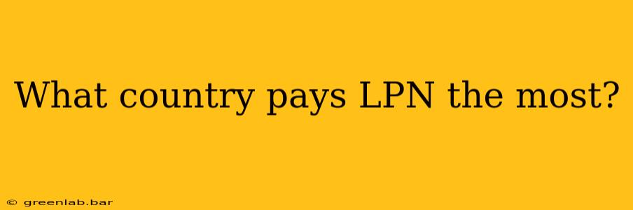 What country pays LPN the most?