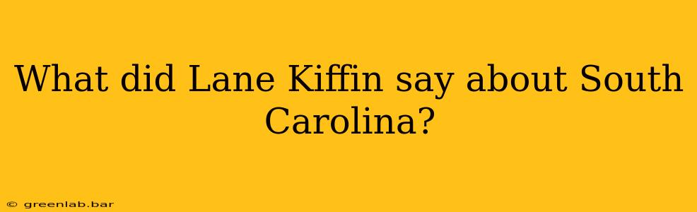 What did Lane Kiffin say about South Carolina?