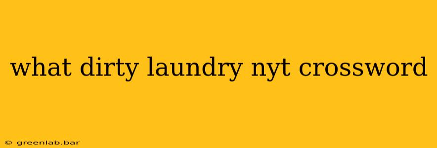 what dirty laundry nyt crossword