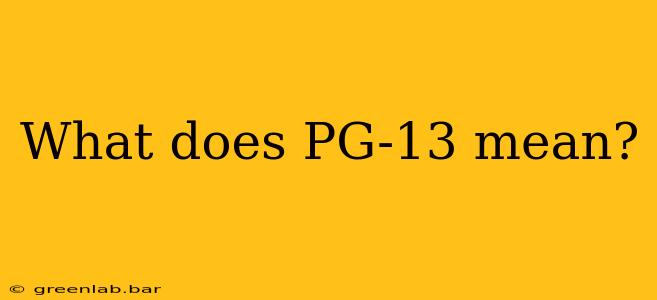 What does PG-13 mean?