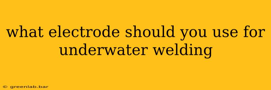 what electrode should you use for underwater welding