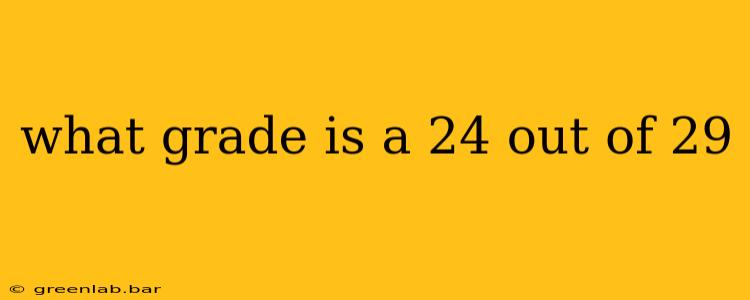 what grade is a 24 out of 29