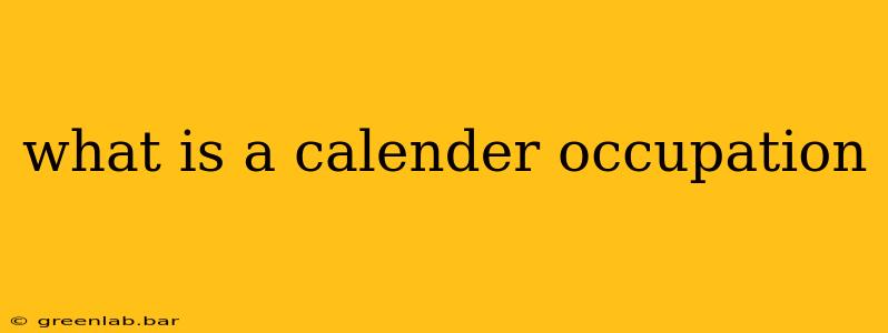 what is a calender occupation