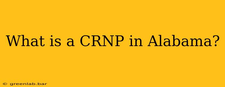 What is a CRNP in Alabama?