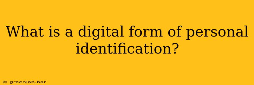 What is a digital form of personal identification?