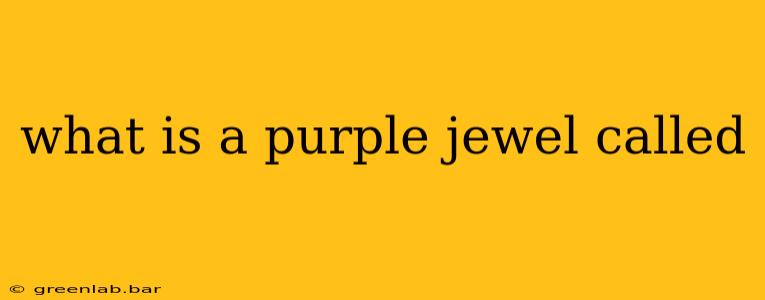 what is a purple jewel called