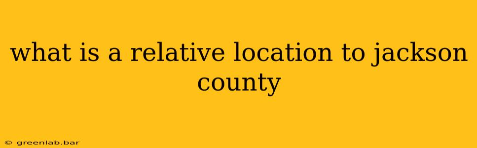 what is a relative location to jackson county