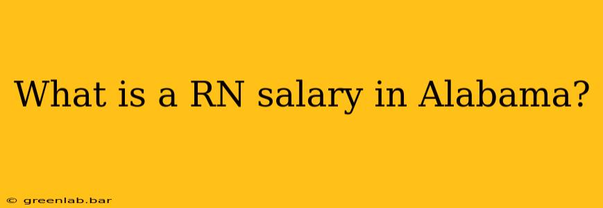 What is a RN salary in Alabama?