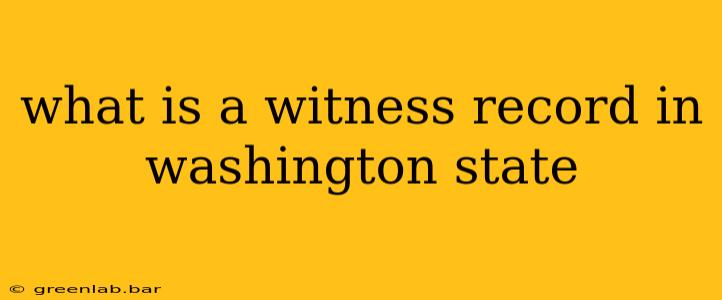 what is a witness record in washington state