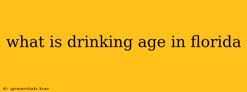 what is drinking age in florida