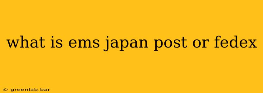 what is ems japan post or fedex