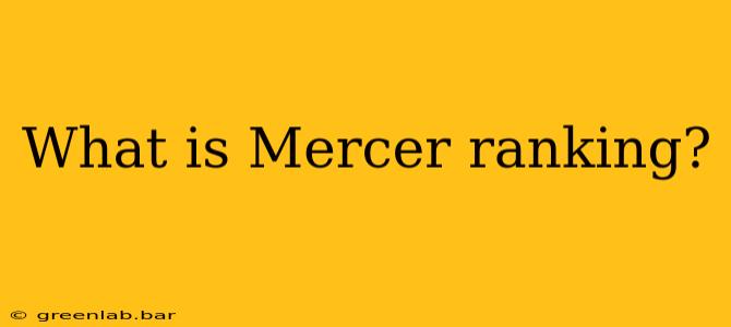 What is Mercer ranking?