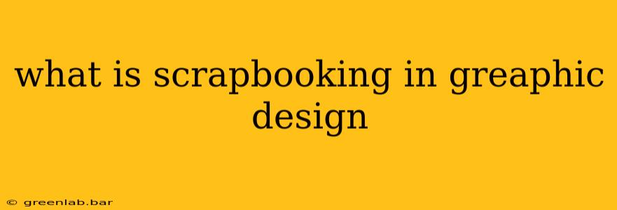 what is scrapbooking in greaphic design