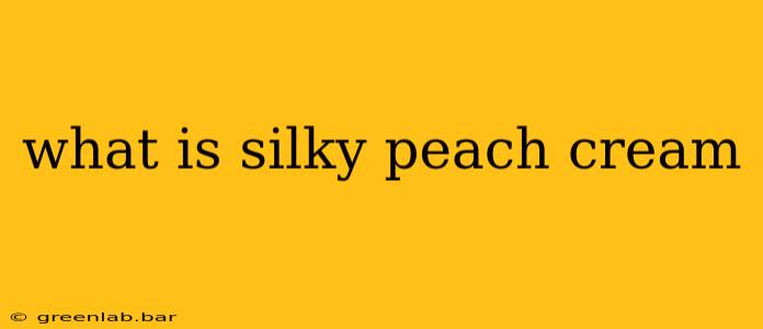 what is silky peach cream