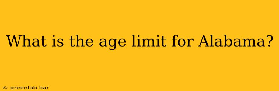 What is the age limit for Alabama?