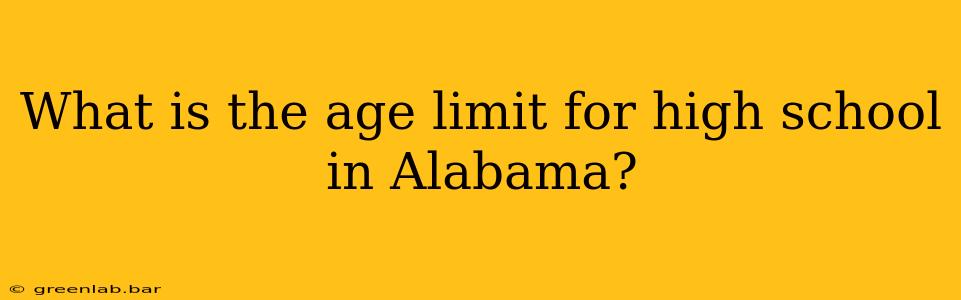 What is the age limit for high school in Alabama?